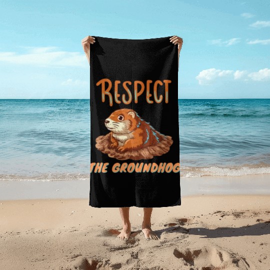 respect the groundhog Beach Towels