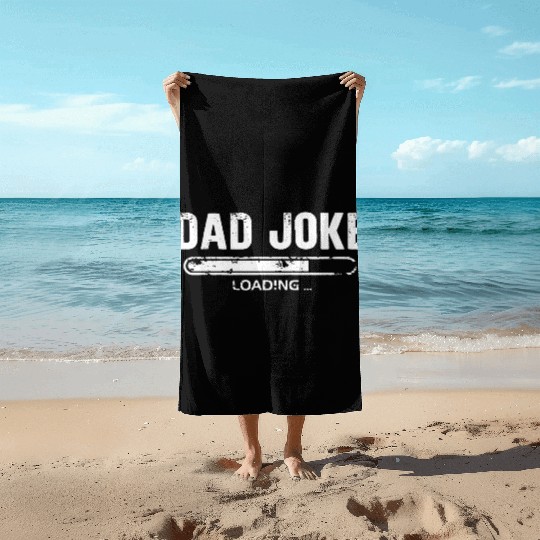 Dad Joke Loading Beach Towels