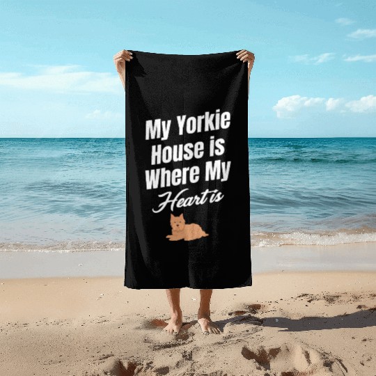 My Yorkie House Is Where My Heart Is Weimaraner Beach Towels