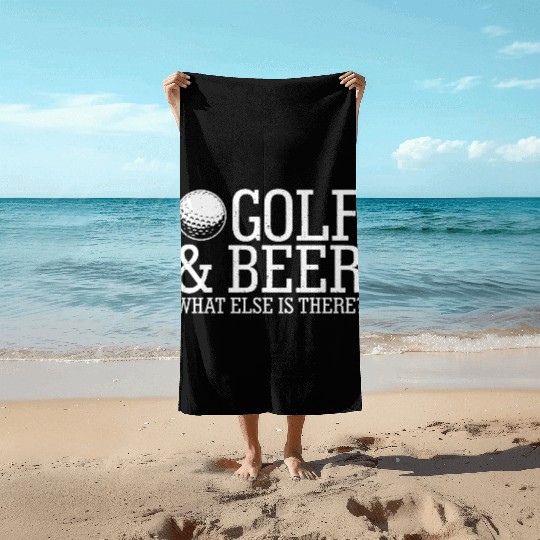 Golf Beer What Else Is There Beach Towels