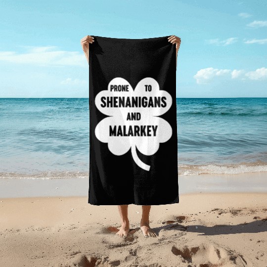 Funny Prone To Shenanigans And Malarkey - White Beach Towels