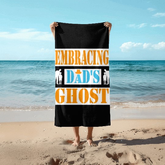 Typography Beach Towels design Embracing Dad s Ghost