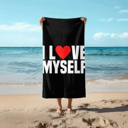 I Love Myself And I Heart My Self Funny I Love Me Beach Towels