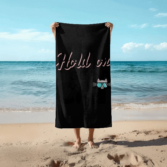 hold on i see a cat funny design Beach Towels