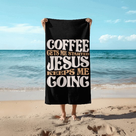 Coffee and Jesus - My Daily Fuel Christian Quote Beach Towels