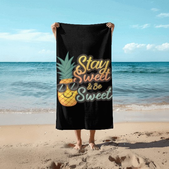 "Cheerful Pineapple: Stay Sweet & Be Sweet" Beach Towels