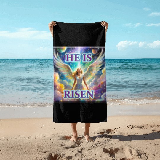 Angelic Joy and Supernatural Elation, HE IS RISEN! Beach Towels