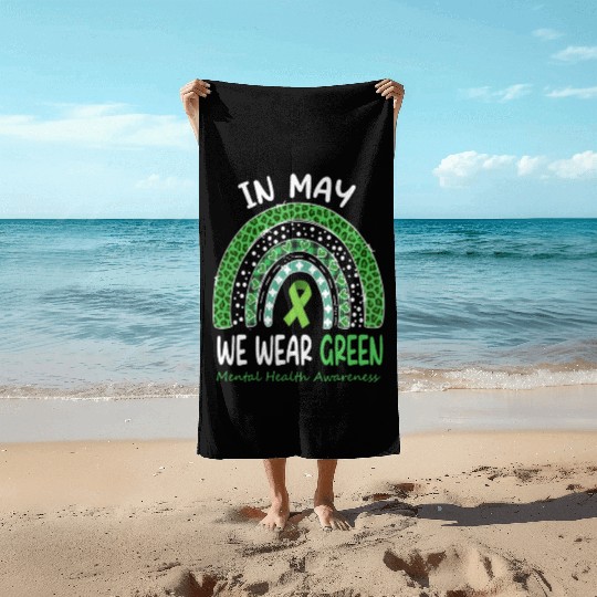 In May We Wear Green Mental Health Matters Beach Towels