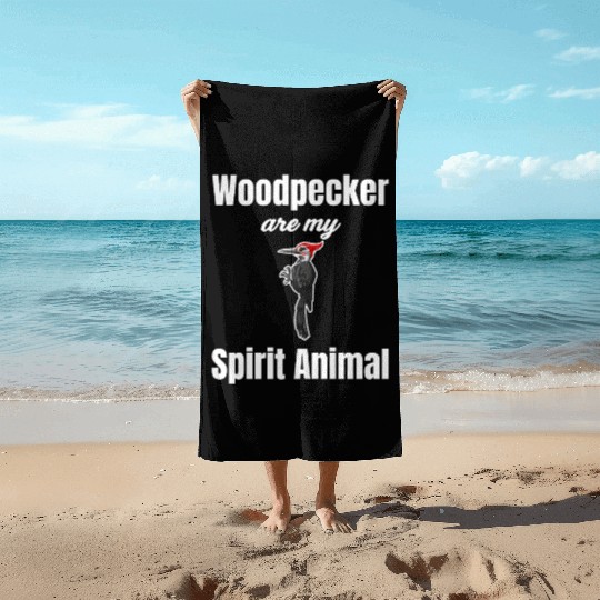 Woodpeckers Are My Spirit Animal Birdwatcher Beach Towels