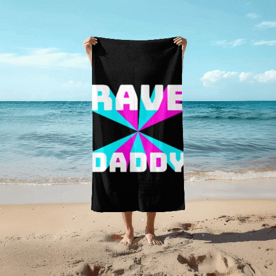 Rave Daddy EDM Techno Music Raver Party Festival Beach Towels