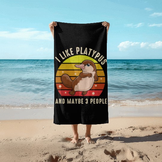 I Like Platypus And Maybe 3 People Beach Towels