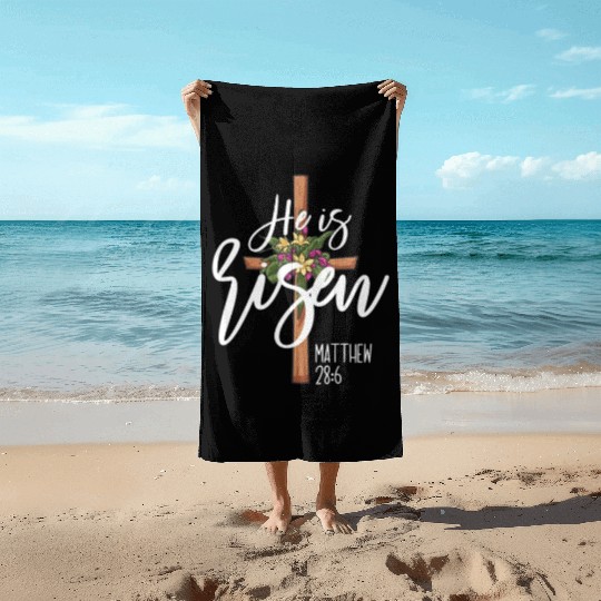 He Is Risen Matthew 28:6 Christian Jesus Is Risen Beach Towels