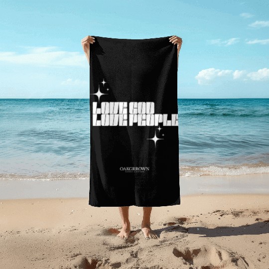 Love God, Love People Beach Towels