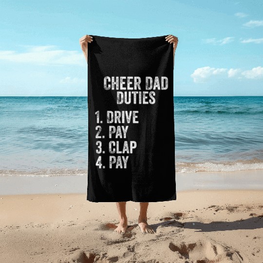 Fathers Day Funny Cheer Dad Duties Drive Pay Clap Beach Towels