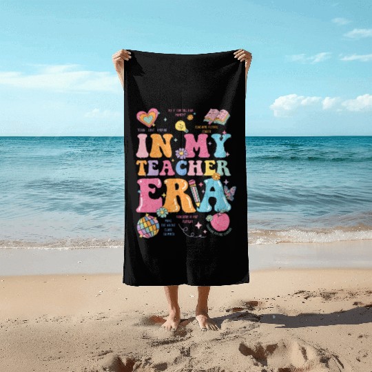In My Teaching Era Teacher Appreciation Beach Towels