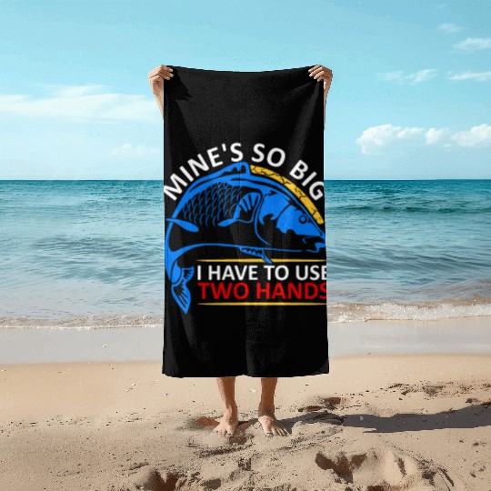 Funny Fishing Mine's Big Use Two Hands Fish Dad Beach Towels