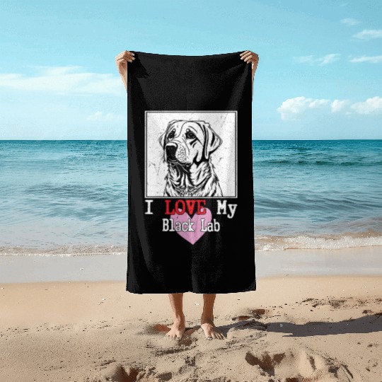 I Love My Black Lab Owner Labrador Retriever Beach Towels