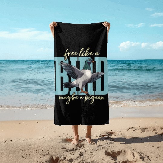 Homing Pigeon Free Like A Bird Maybe Pigeon Lover Beach Towels