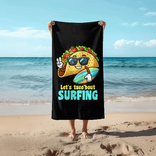 Let's Taco 'Bout Surfing Summer Fun Beach Towels