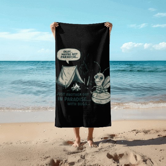 Okay Maybe Not Paradise Just another day in Beach Towels