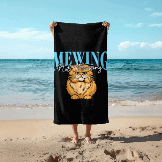 Mewing Not Meowing Funny Cat Meme Jawline Beach Towels