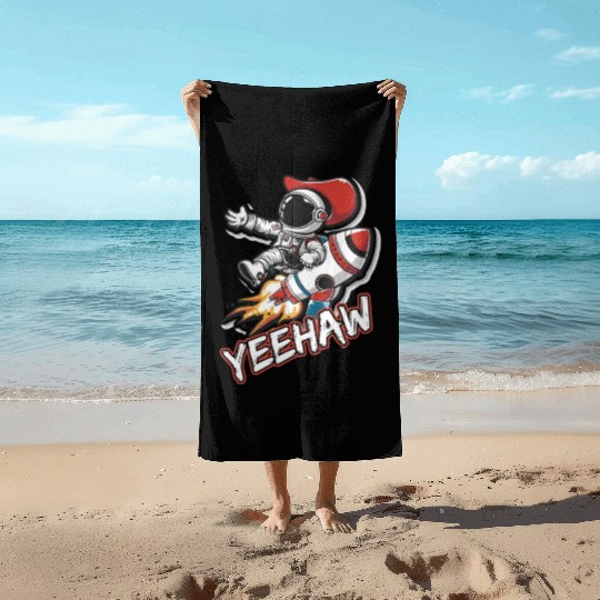 Space Cowboy Riding a Rocket with Yeehaw Slogan Beach Towels