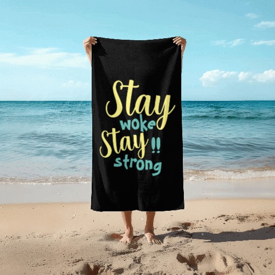 Stay woke and stay strong black fet Beach Towels