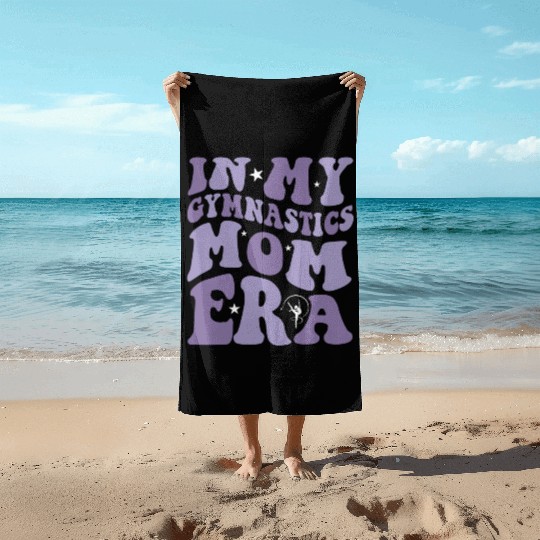 In My Gymnastics Mom Era on back Beach Towels