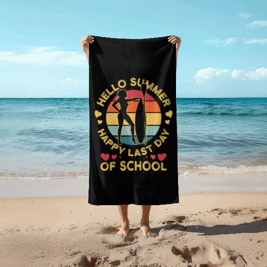 Happy Last Day Of School Teacher Women friend Beach Towels