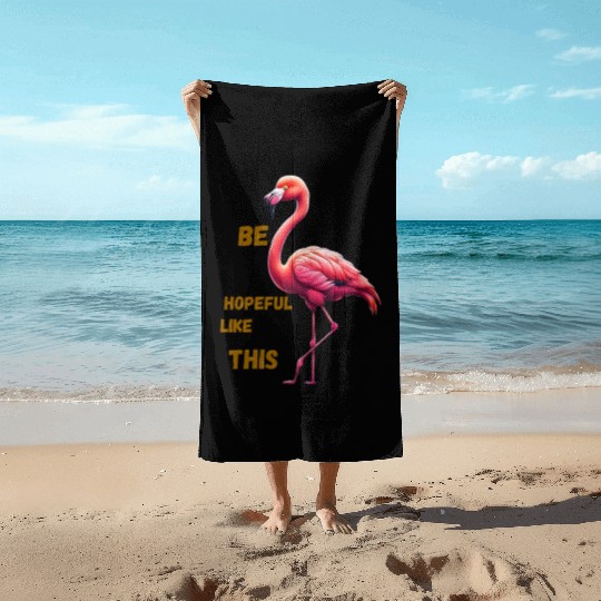 Be hopeful like this Beach Towels