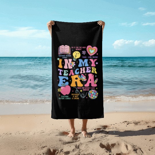 In My Teacher Era Beach Towels