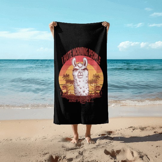 I Hate Morning People for a Morning grumpy Llama Beach Towels