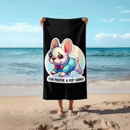 Stay Positive French Bulldog Motivational Words Beach Towels