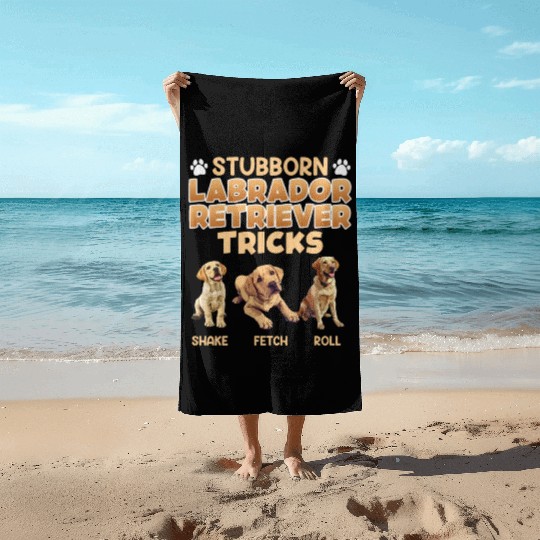Labrador Lover STUBBORN LABRADOR TRICKS Labrador Beach Towels