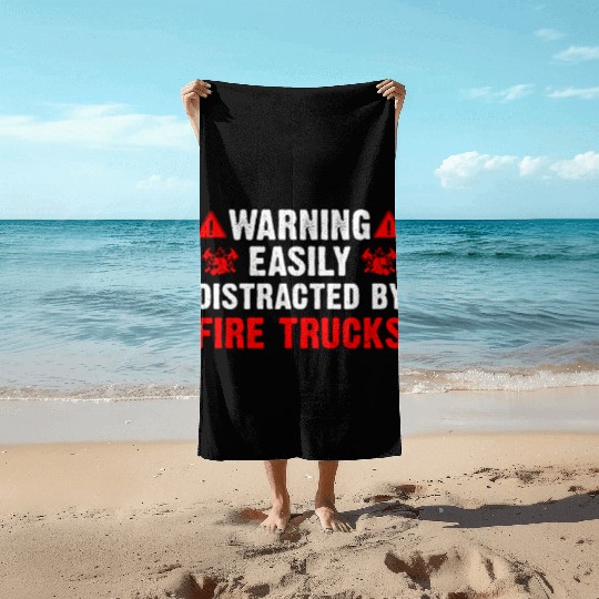 Easily Distracted By Fire Trucks Firefighter Beach Towels