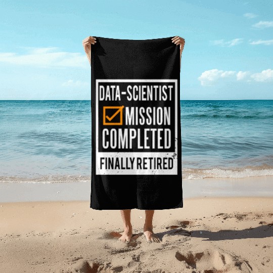 Retirement - Retired Data-Scientist Beach Towels