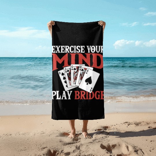Exercise Your Mind Play Bridge Beach Towels