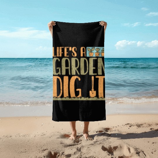 Gardener Life's A Garden Dig It Gardening Planting Beach Towels