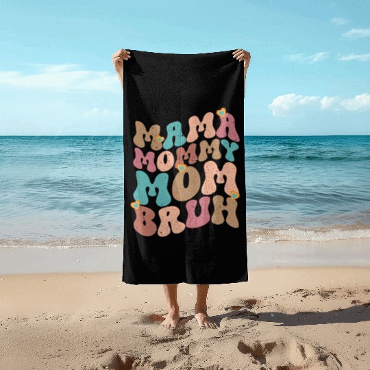 Mama Mommy Mom Bruh Mother's day Beach Towels