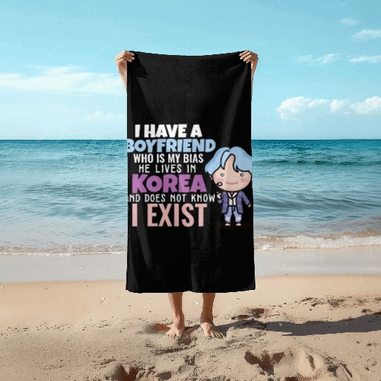 I Have A Boyfriend Kpop Idol Fan K Drama Lover I Beach Towels