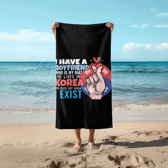 Kpop Idol Fan I Have A Boyfriend K Drama Lover I Beach Towels