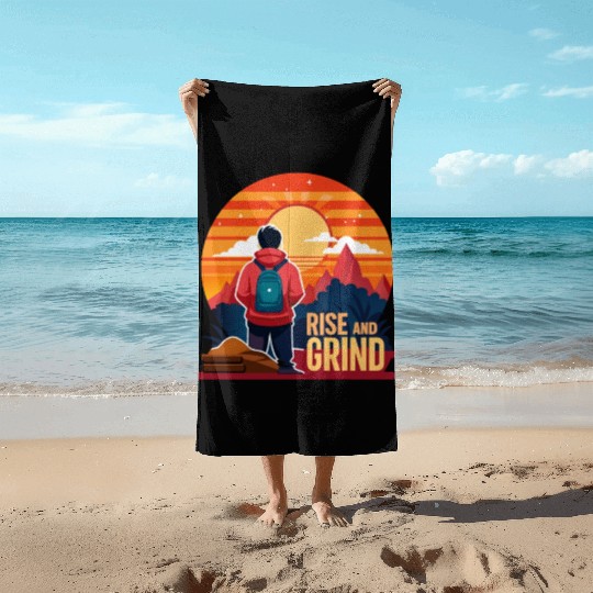 Rise and Grind - Sunrise Hustle Motivation Beach Towels