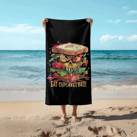 Eat Cupcakes Bro Streetfood - Sandwich Monster Beach Towels