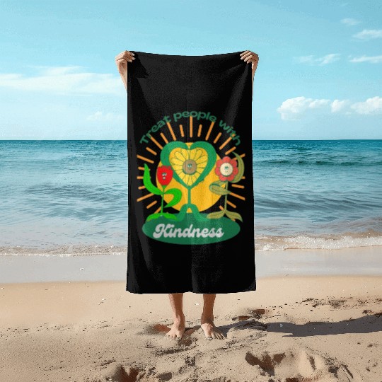 Treat People With Kindness Beach Towels
