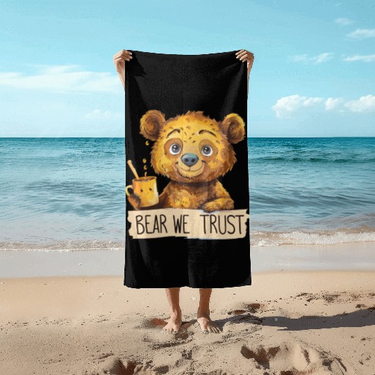 In Bear We Trust Honey vs Hot Chocolate Beach Towels