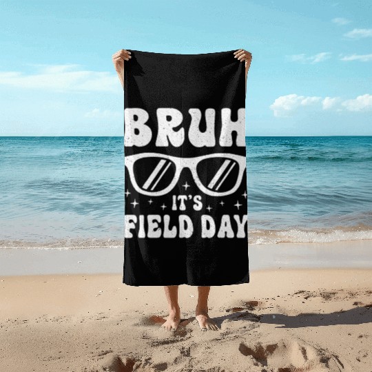 Bruh It's Field Day Teacher Happy Beach Towels