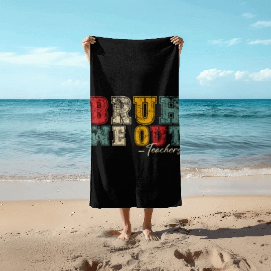 Bruh We Out Teachers Happy Last Day Of School Beach Towels