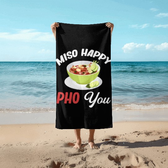 Miso Happy Pho You Asian Chinese Cuisine Beach Towels