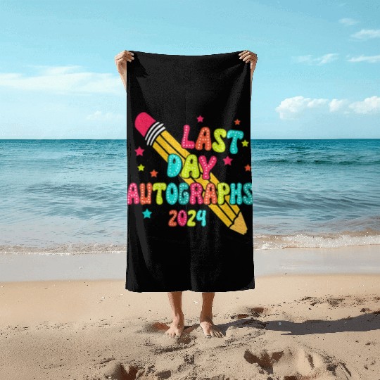 Last Day Autographs Last Day of School Teacher Day Beach Towels