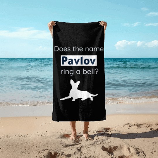 Does The Name Pavlov Ring A Bell? Funny Psychology Beach Towels